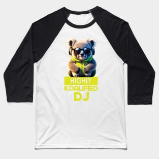 Just a Highly Koalified DJ Koala 6 Baseball T-Shirt